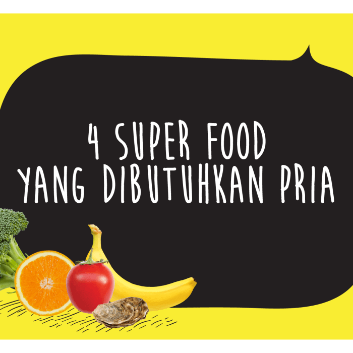 4 Super Food yang Dibutuhkan Pria